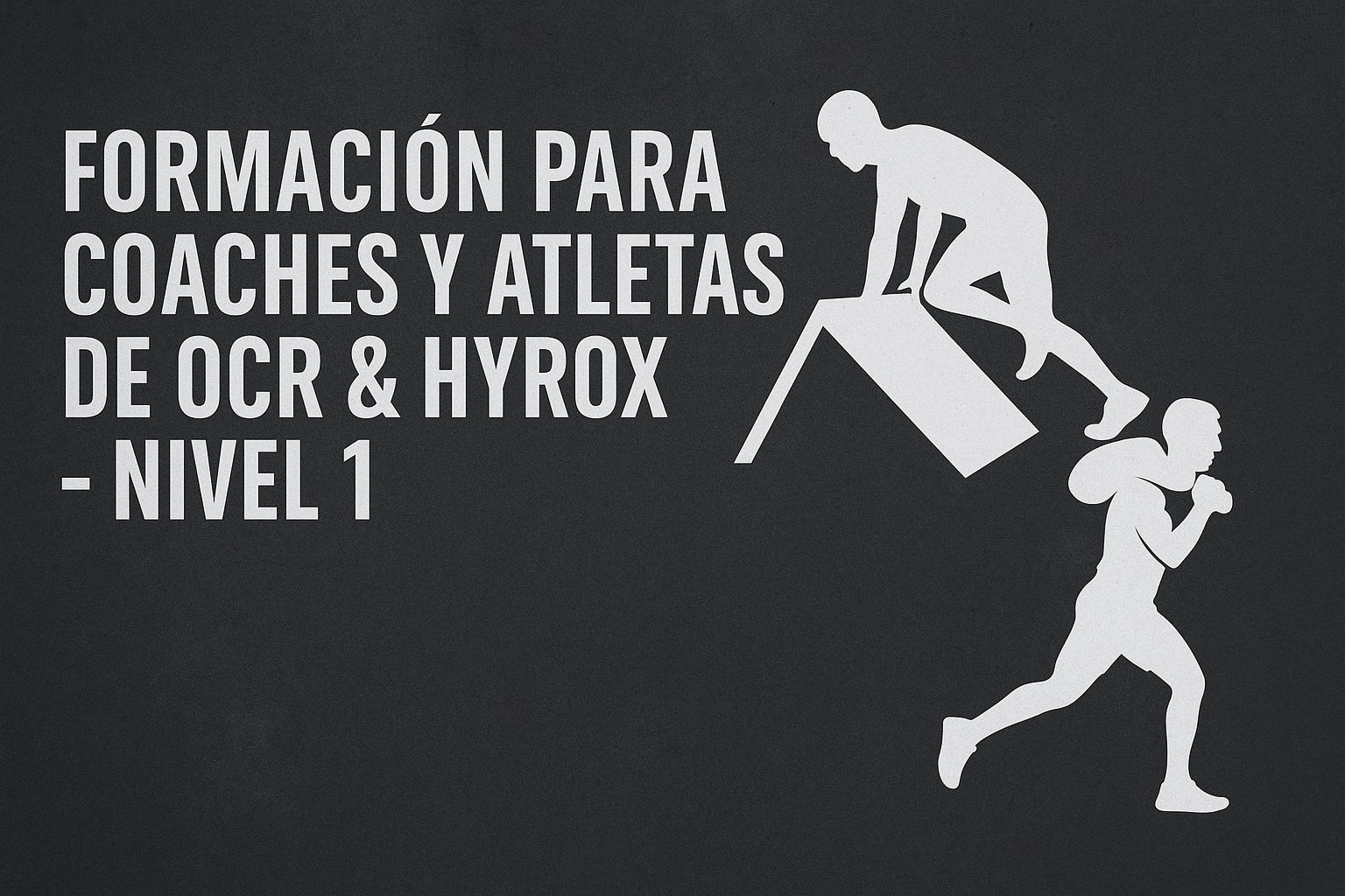 Formación para coaches y atletas de OCR & HYROX nivel 1 Formación para coaches y atletas de OCR & HYROX nivel 1